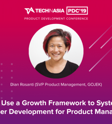 How to Use a Growth Framework to Systematize Career Development for Product Managers – Dian Rosanti – SVP Product Management, GOJEK