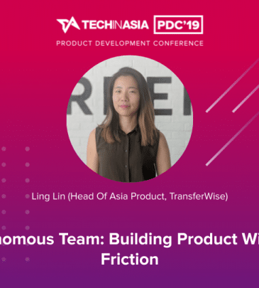 Autonomous Team: Building Product With No Friction – Ling Lin (Head of Asia Product, TransferWise)