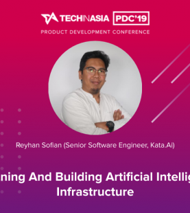 Designing and Building Artificial Intelligence Infrastructure – Reyhan Sofian (Senior Software Engineer, Kata.ai)