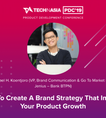 How to Create a Brand Strategy that Impacts Your Product Growth – Michael H. Koentjoro (VP, Brand Communication & Go To Market Lead, Jenius – Bank BTPN)