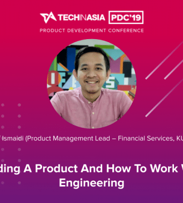 Leading a Product and How to Work With Engineering – Arief Ismaidi (Product Management Lead – Financial Services, Kudo)