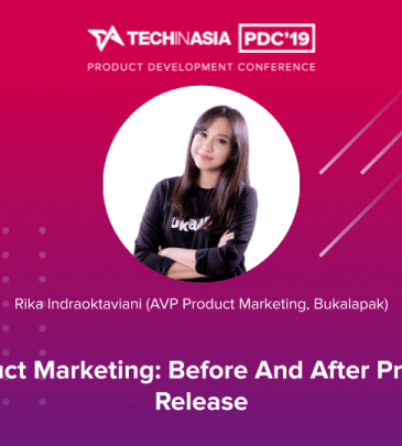 Product Marketing: Before and After Product Release – Rika Indraoktaviani (AVP Product Marketing, Bukalapak)