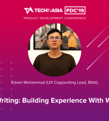 UX Writing : Building Experience with Words – Edwin Mohammad (UX Copywriting Lead, Blibli)