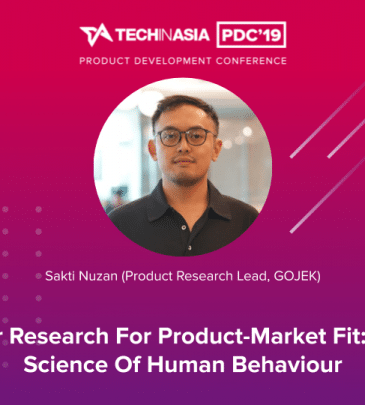 User Research for Product-Market Fit: The Science of Human Behaviour – Sakti Nuzan (Product Research Lead, GOJEK)